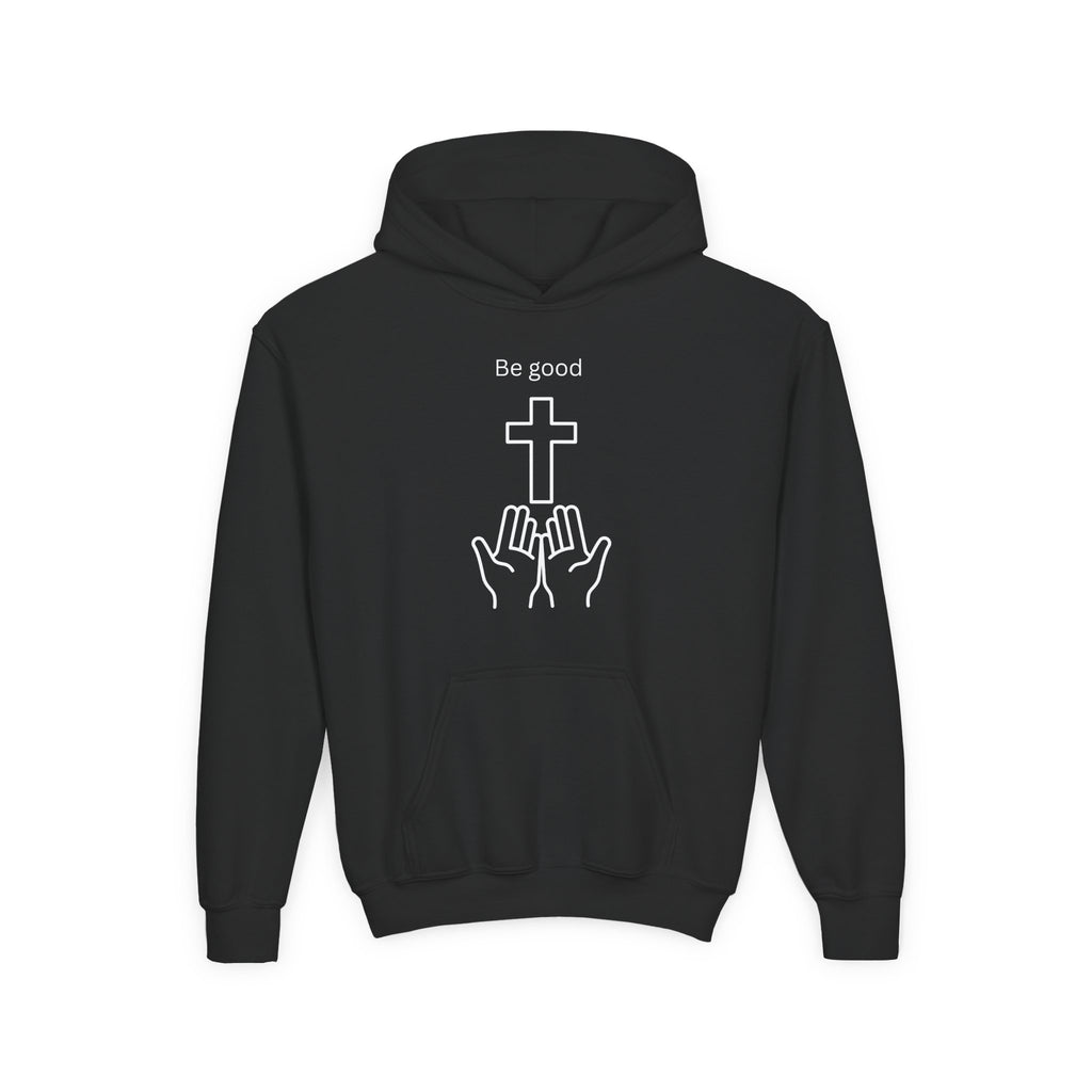 Youth Hoodie — "Be Good" Cross Prayer Christian Sweatshirt